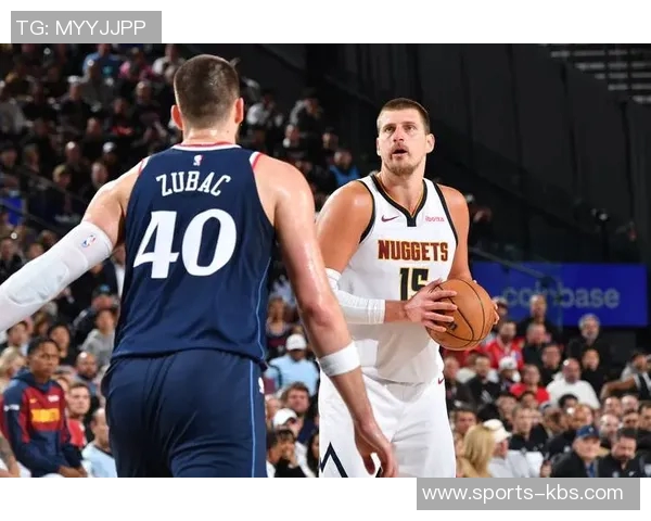 约基奇半场高效表现19分7板8助攻多次快攻扣篮展现统治力 约基奇半场高效表现19分7板8助攻多次快攻扣篮展现统治力